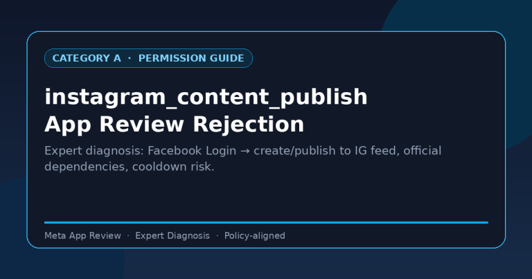 instagram_content_publish Meta App Review rejection expert diagnosis guide